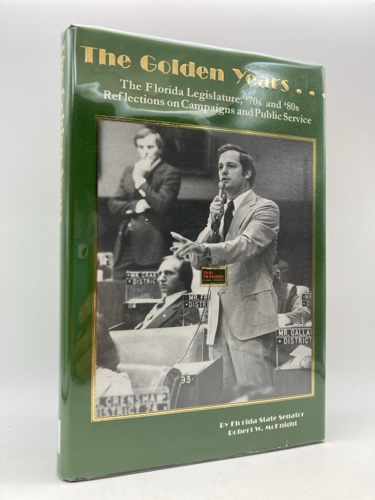 The Golden Years: The Florida Legislature 70s and 80s (Signed)