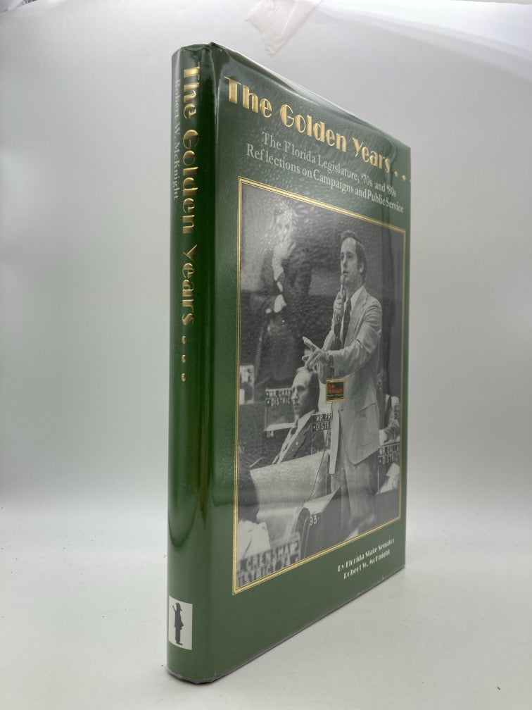 The Golden Years: The Florida Legislature 70s and 80s (Signed)
