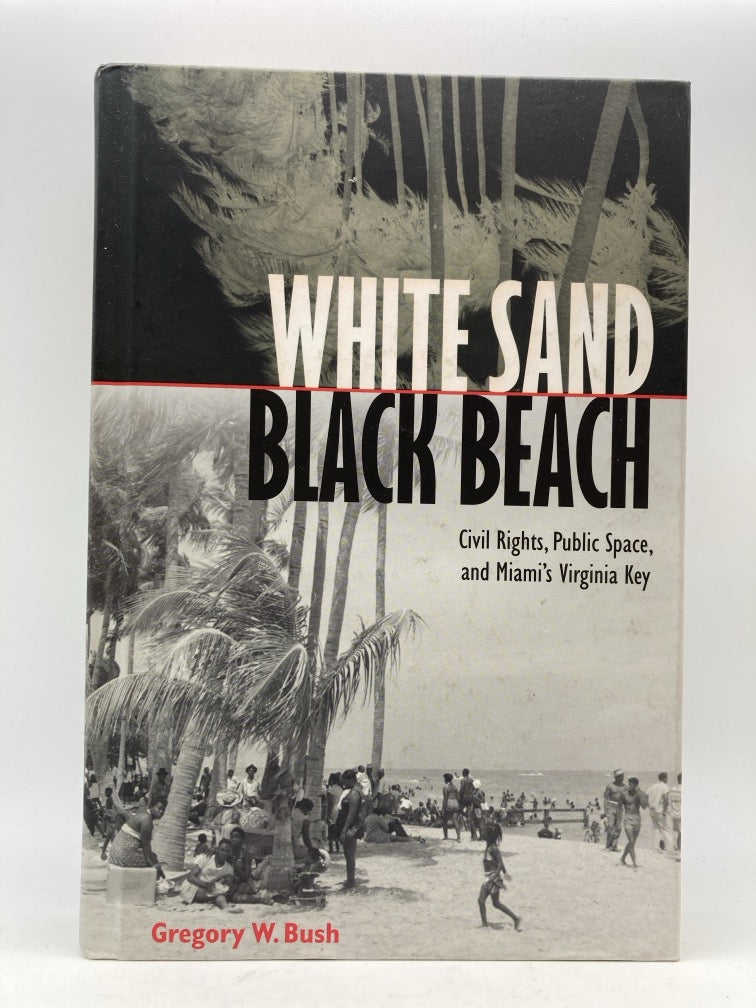 White Sand Black Beach: Civil Rights, Public Space and Miami's Virginia Key