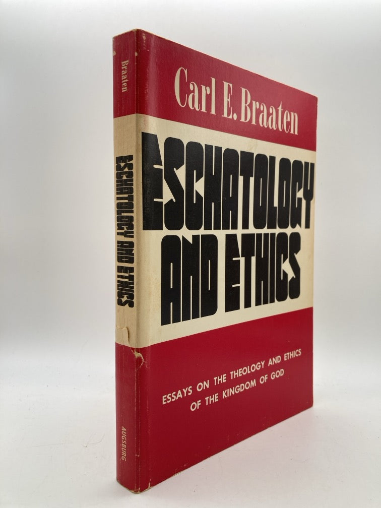 Eschatology and Ethics: Essays on the Theology and Ethics of the Kingdom of God