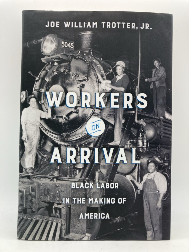 Workers on Arrival: Black Labor in the Making of America