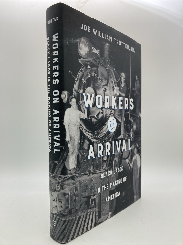 Workers on Arrival: Black Labor in the Making of America