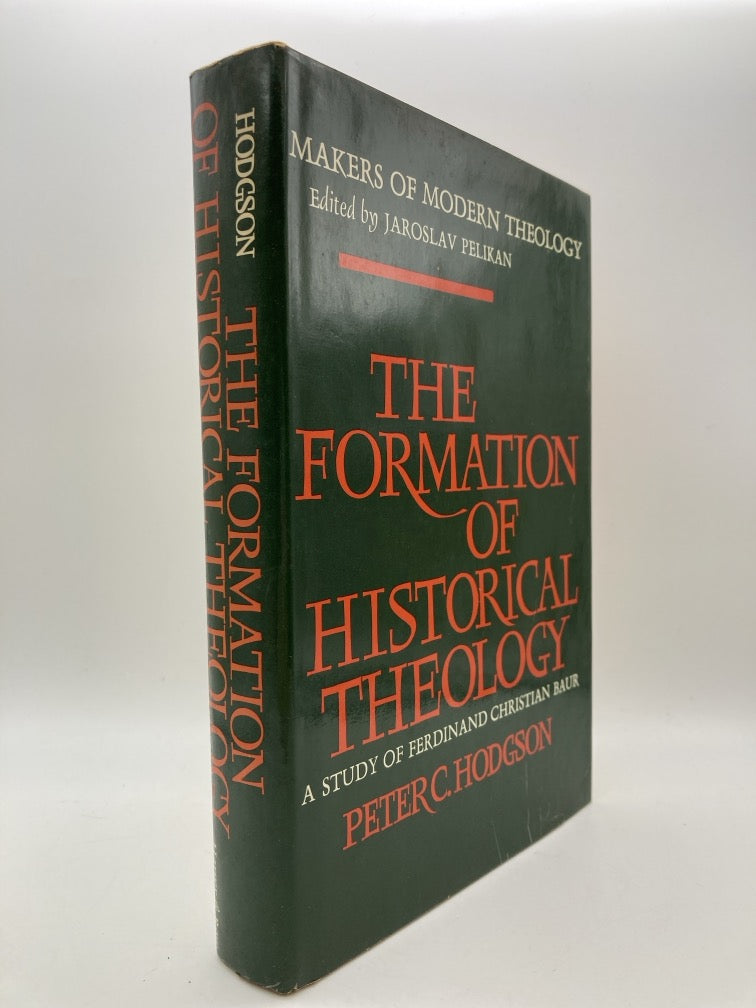 The Formation of Historical Theology: A Study of Ferdinand Christian Baur