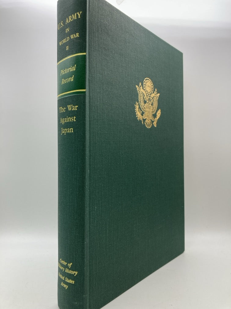 United States Army in World War 2 Pictorial Record: The War Against Japan