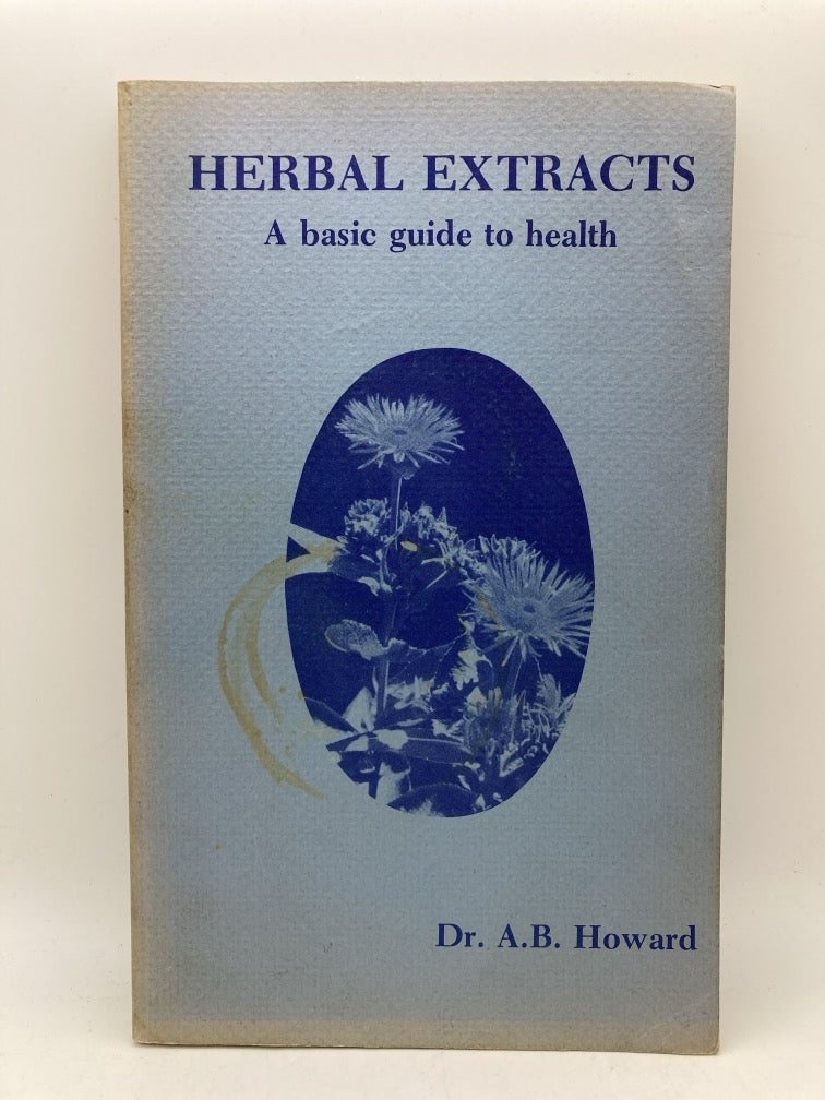Herbal Extracts: A Basic Guide to Health