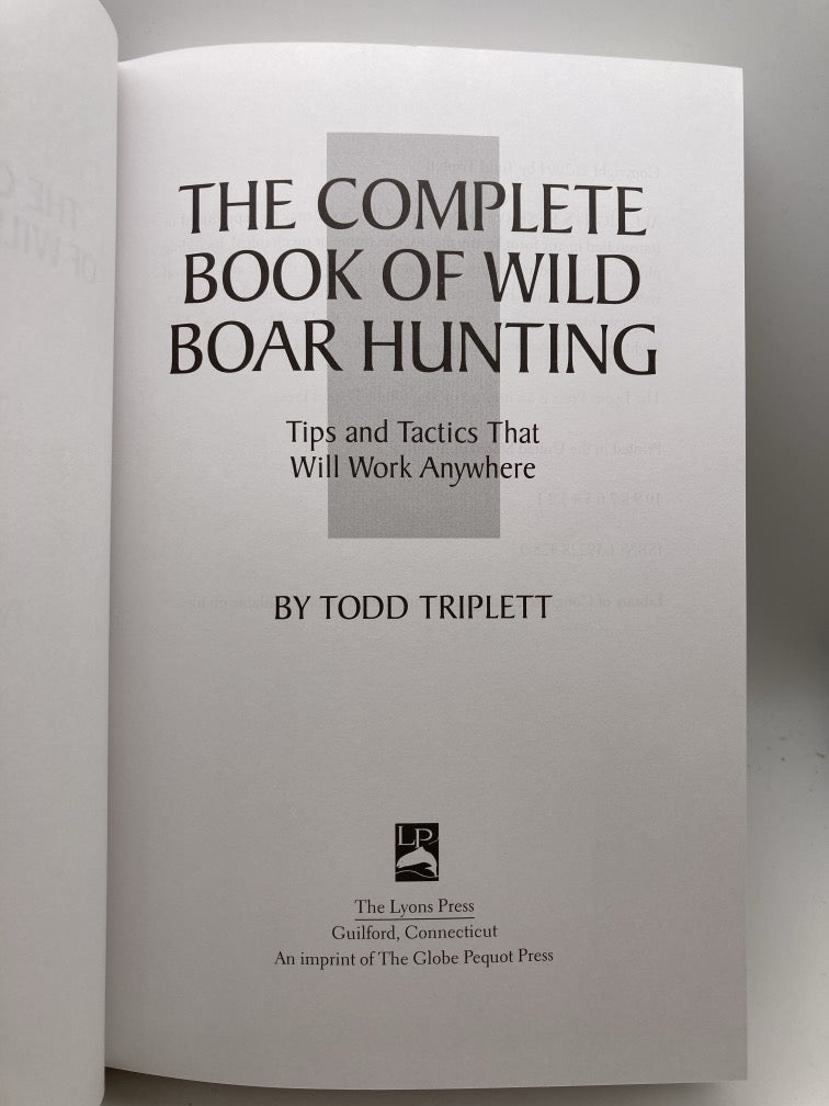 The Complete Book of Wild Boar Hunting: Tips and Tactics That Will Work Anywhere
