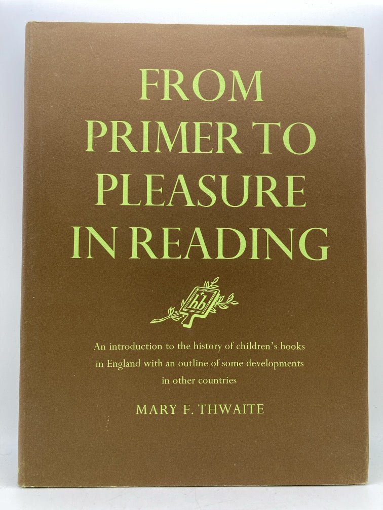 From Primer to Pleasure in Reading: An Introduction to the History of Children's Books in England
