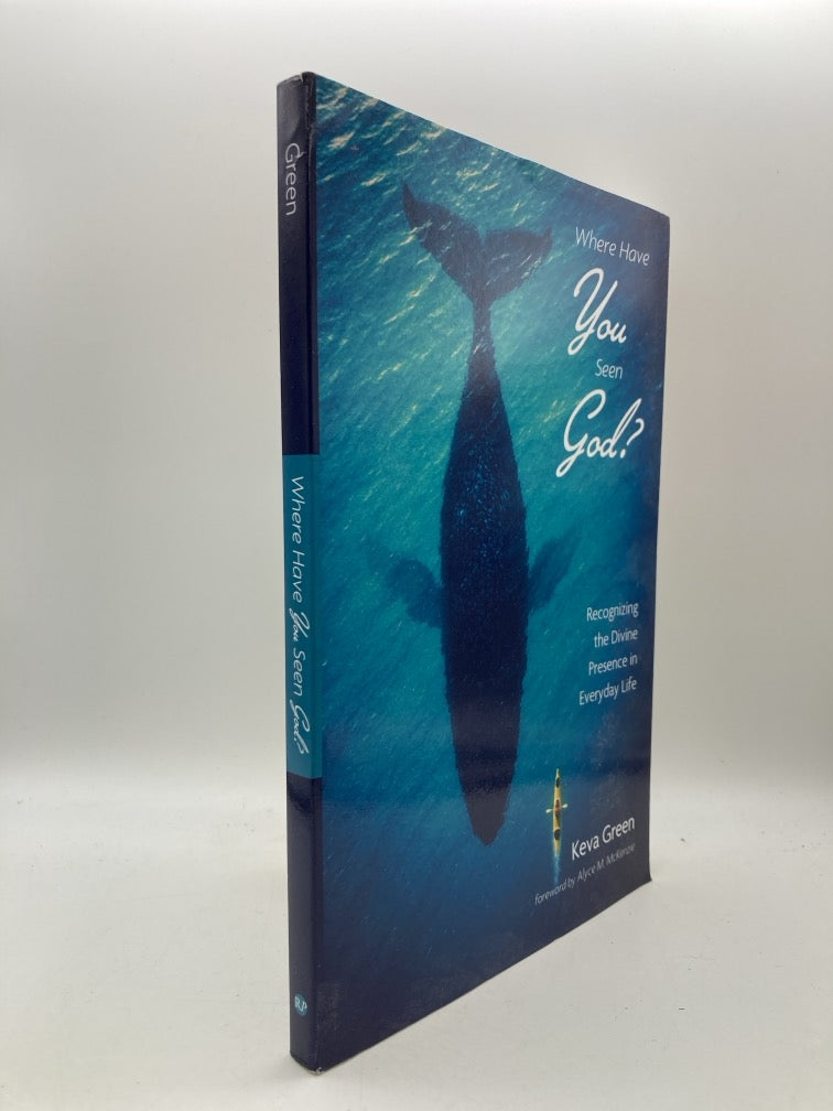 Where Have You Seen God?: Recognizing the Divine Presence in Everyday Life