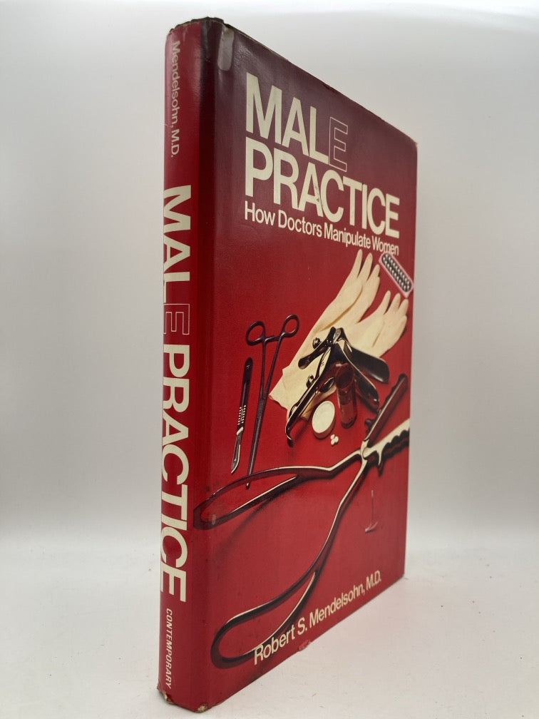 Male Practice: How Doctors Manipulate Women