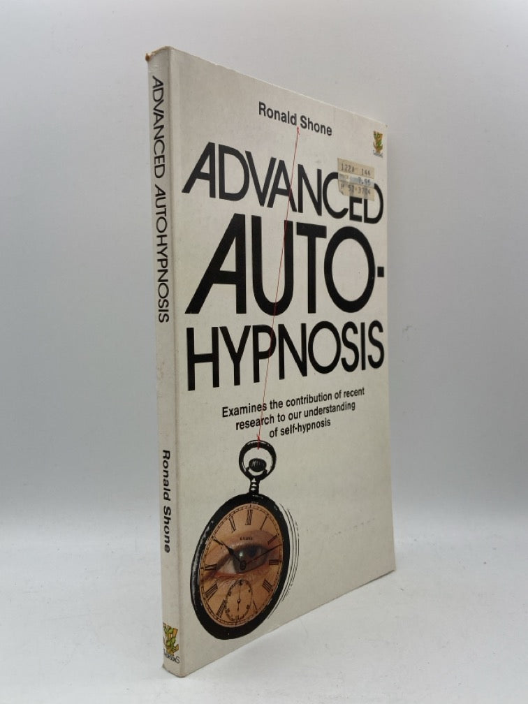 Advanced Auto-Hypnosis: Examines the contribution of redent research to our understanding of self-hypnosis