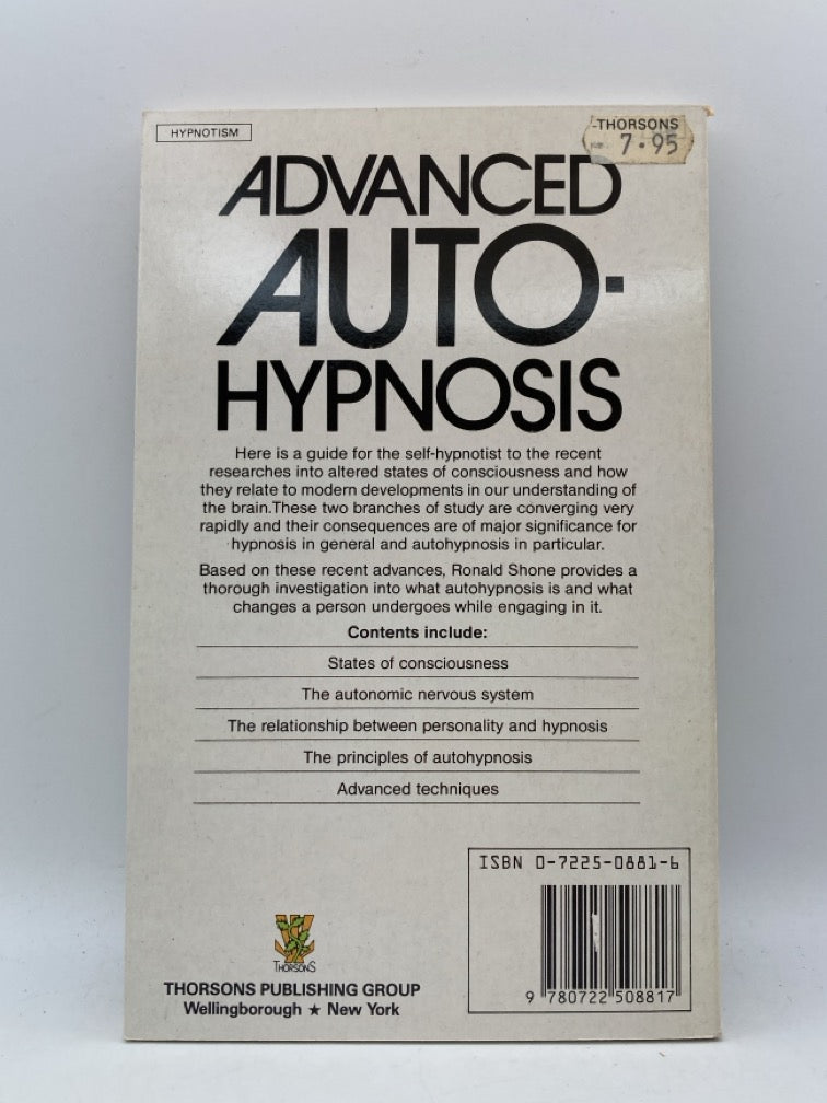 Advanced Auto-Hypnosis: Examines the contribution of redent research to our understanding of self-hypnosis