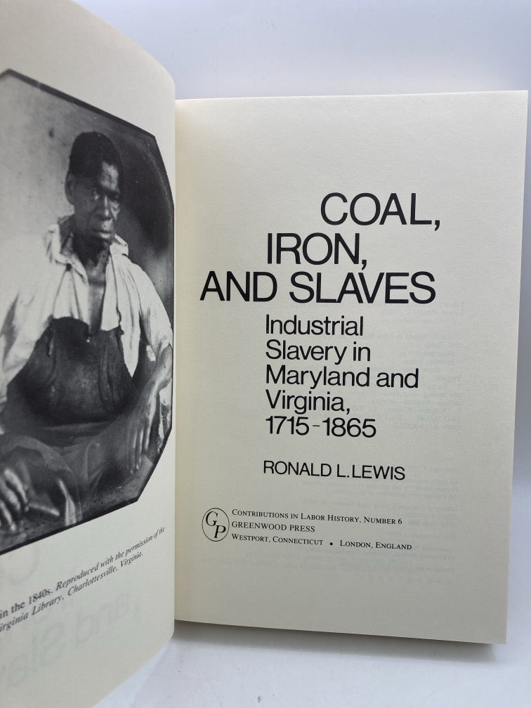Coal, Iron, and Slaves: Industrial Slavery in Maryland and Virginia 1715-1865
