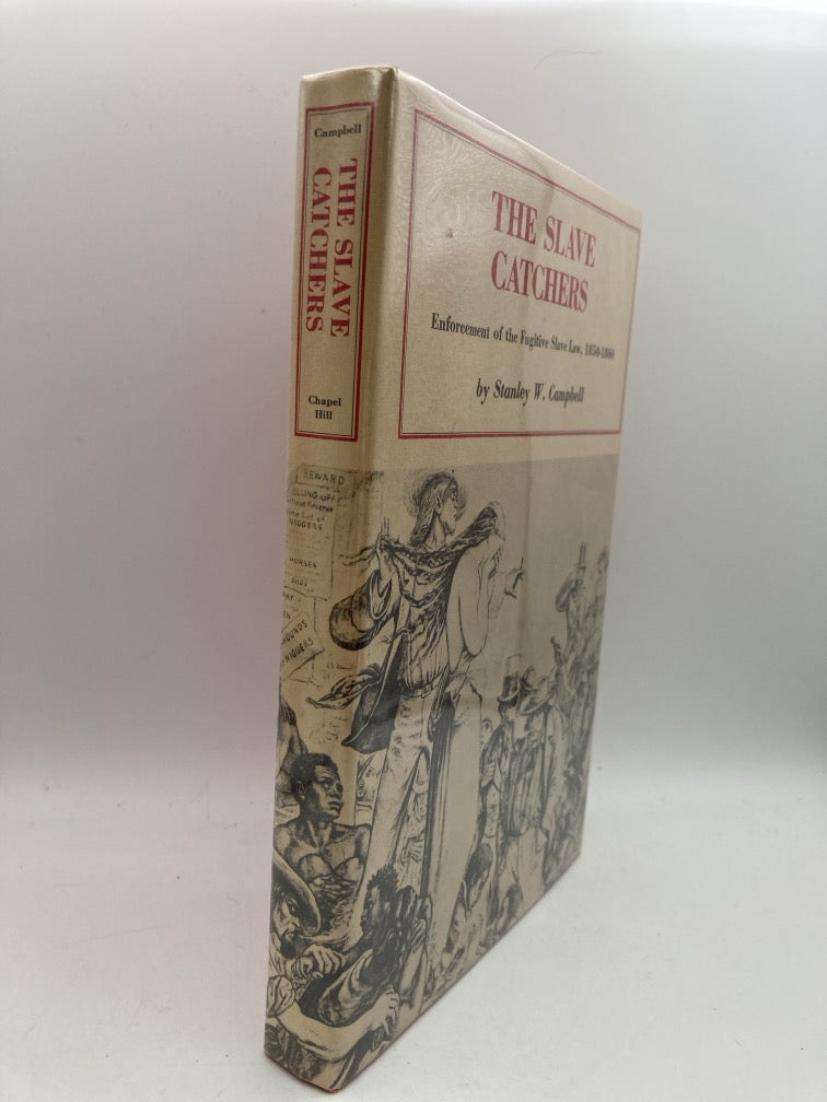 The Slave Catchers: Enforcement of the Fugitive Slave Law 1850-1860