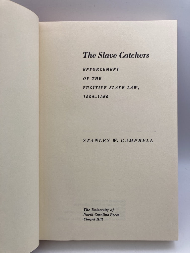 The Slave Catchers: Enforcement of the Fugitive Slave Law 1850-1860