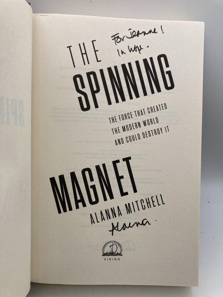 The Spinning Magnet: The Force that Created the Modern World and Could Destroy It