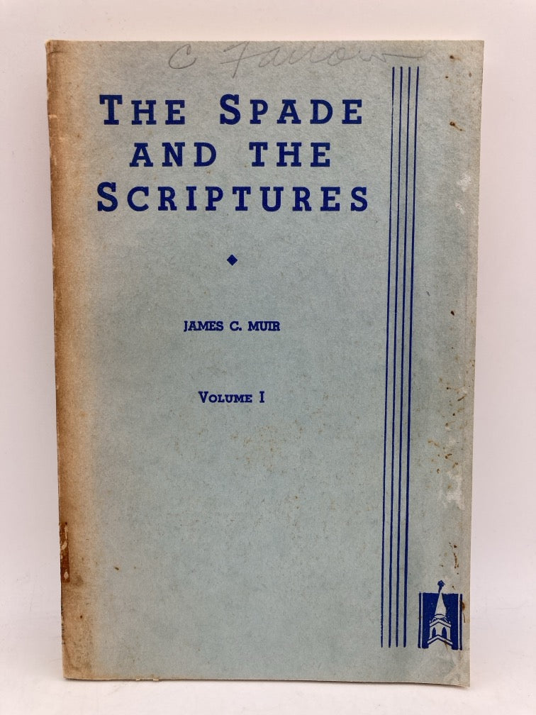 The Spade and the Scriptures: Volumes 1 & 2