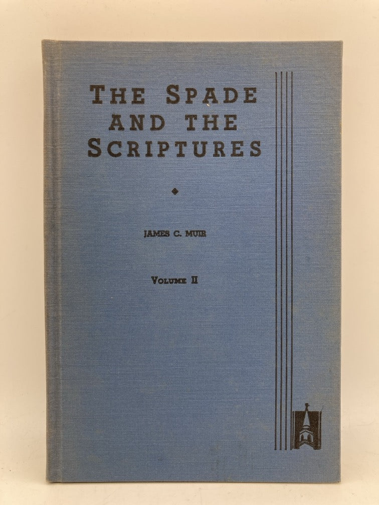 The Spade and the Scriptures: Volumes 1 & 2