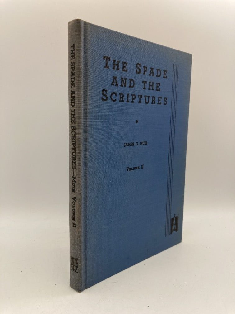 The Spade and the Scriptures: Volumes 1 & 2