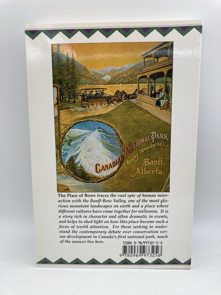 The Place of Bows: Exploring the Heritage of the Banff-Bow Valley (Part 1 to 1930)