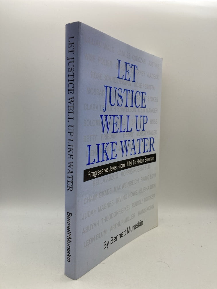 Let Justice Well Up Like Water: Progressive Jews from Hillel to Helen Suzman