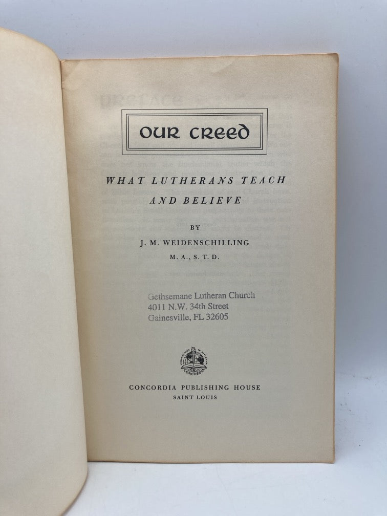 Our Creed: What Lutherans Teach and Believe