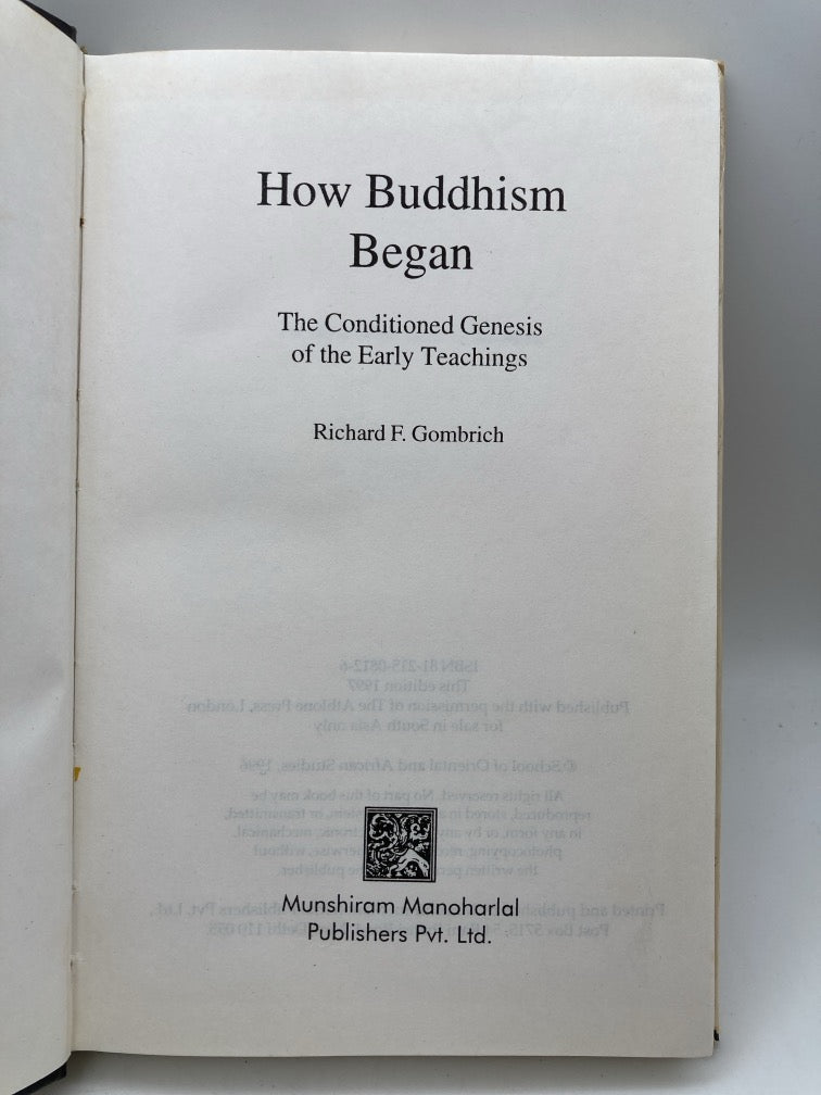 How Buddhism Began: The Conditioned Genesis of the Early Teachings