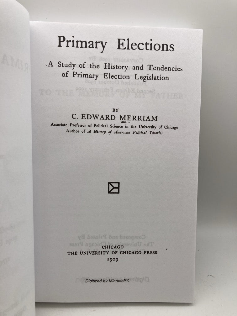 Primary Elections: A Study of the History and Tendencies of Primary Election Legislation (Classic Reprint Series)