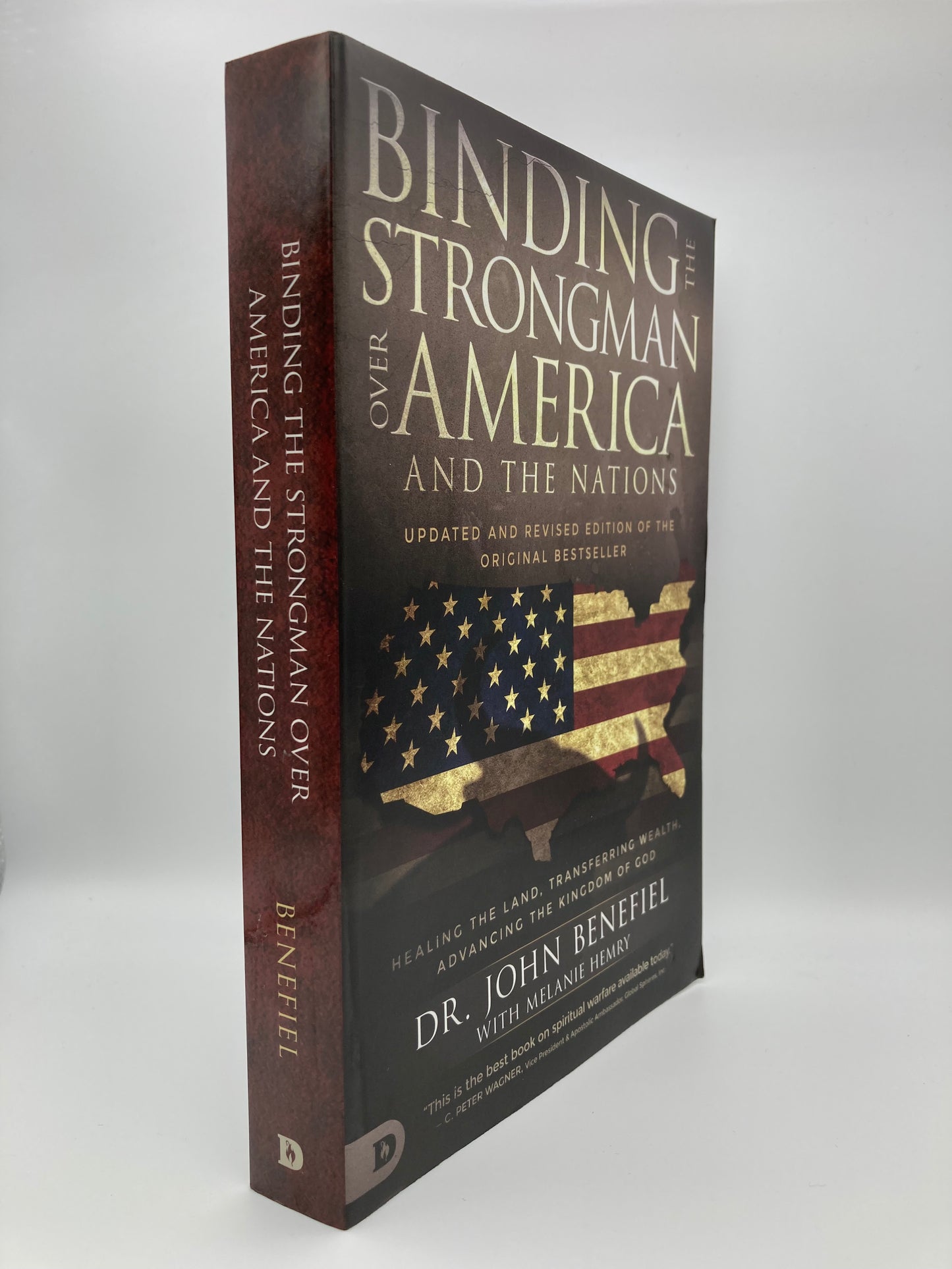 Binding the Strongman Over America and the Nations: Healing the Land, Transferring Wealth, and Advancing the Kingdom of God