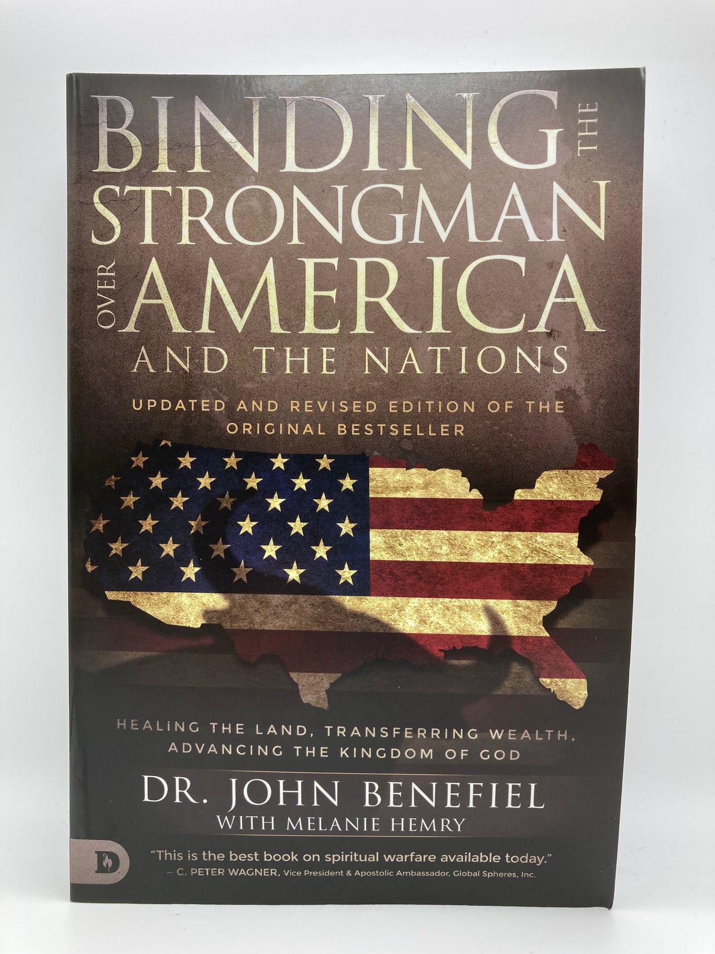 Binding the Strongman Over America and the Nations: Healing the Land, Transferring Wealth, and Advancing the Kingdom of God