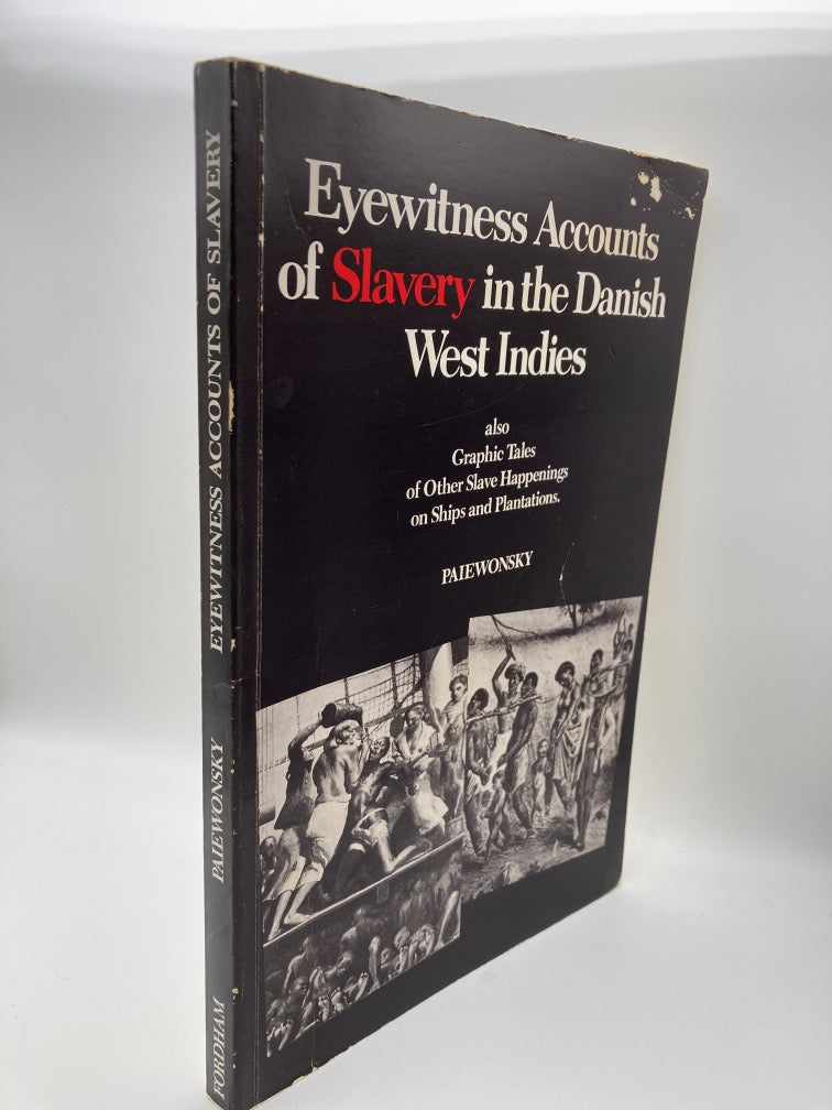 Eyewitness Accounts of Slavery in the Danish West Indies