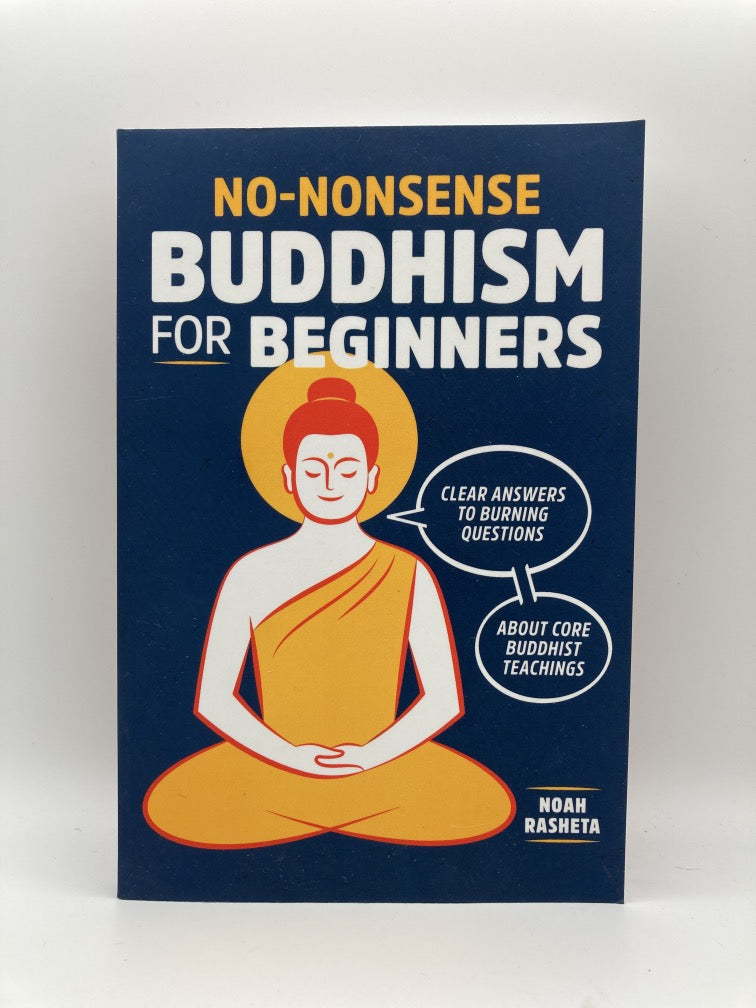 No-Nonsense Buddhism for Beginners: Clear Answers to Burning Questions About Core Buddhist Teachings