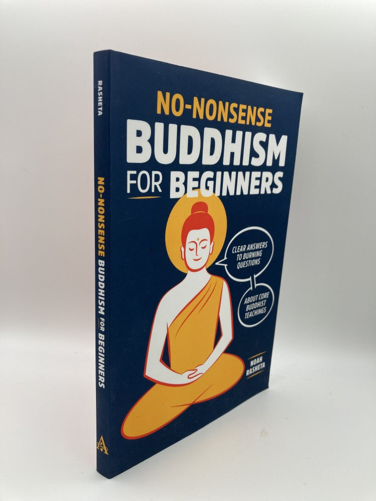 No-Nonsense Buddhism for Beginners: Clear Answers to Burning Questions About Core Buddhist Teachings