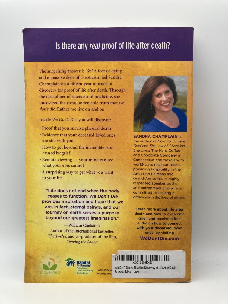 We Don't Die: A Skeptic's Discovery of Life After Death