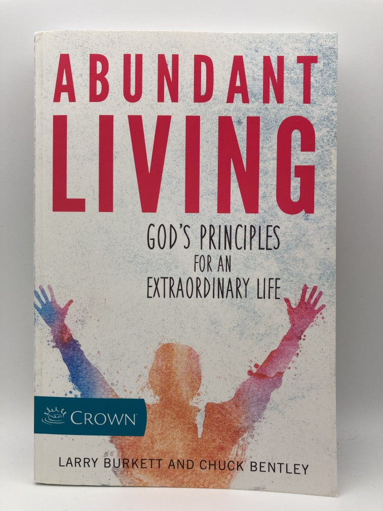 Abundant Living God's Principles for an Extraordinary Life