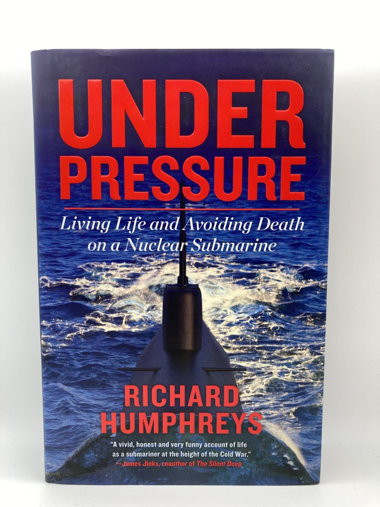 Under Pressure: Living Life and Avoiding Death on a Nuclear Submarine