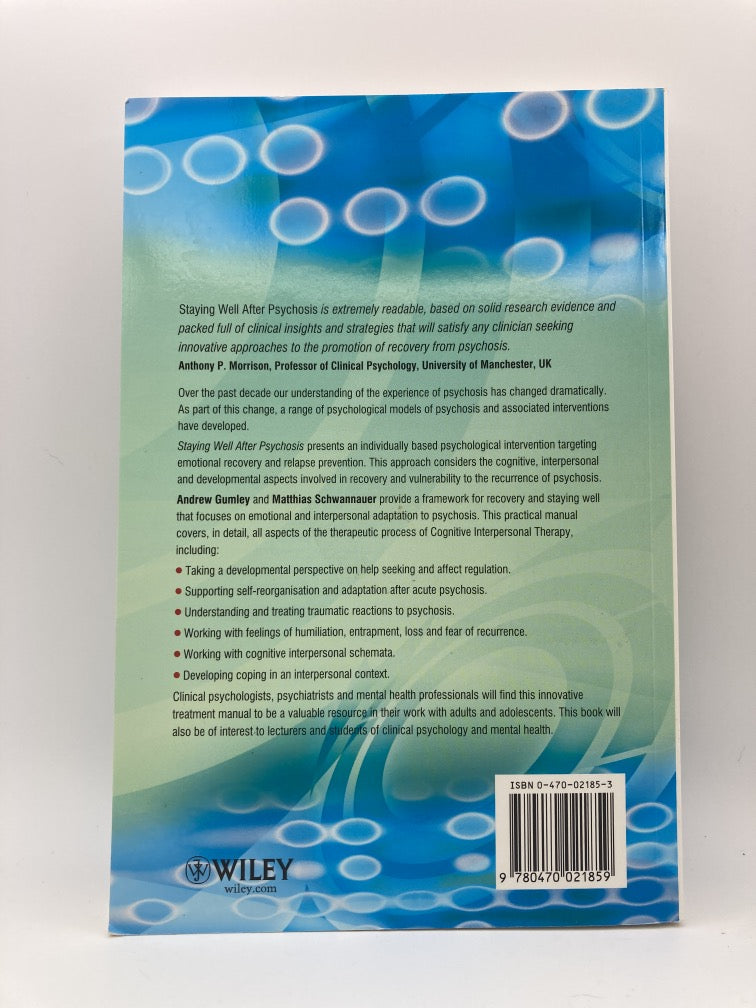 Staying Well After Psychosis: A Cognitive Interpersonal Approach to Recovery and Relapse Prevention