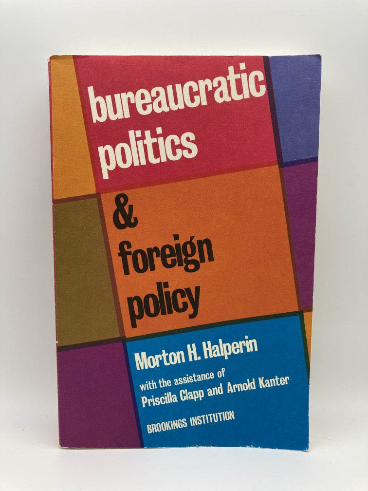 Bureaucratic Politics and Foreign Policy