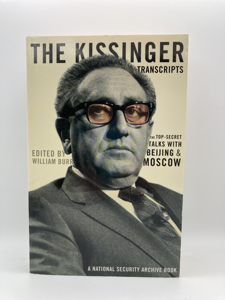 The Kissinger Transcripts: The Top-Secret Talks With Beijing and Moscow