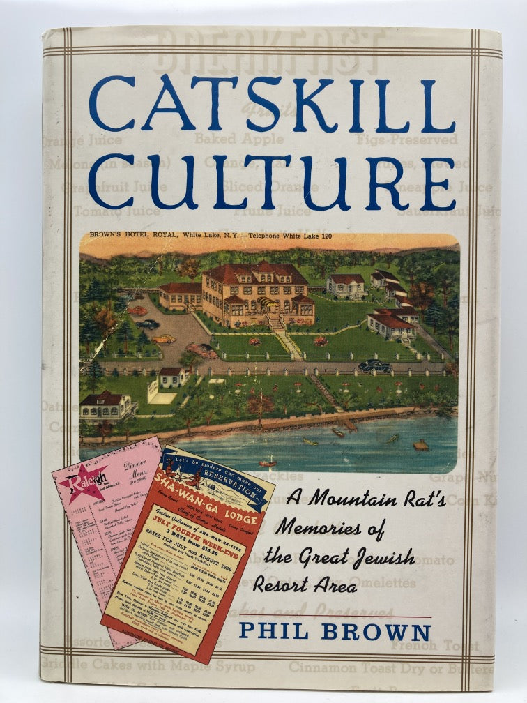 Catskill Culture: A Mountain Rat's Memories of the Great Jewish Resort Area