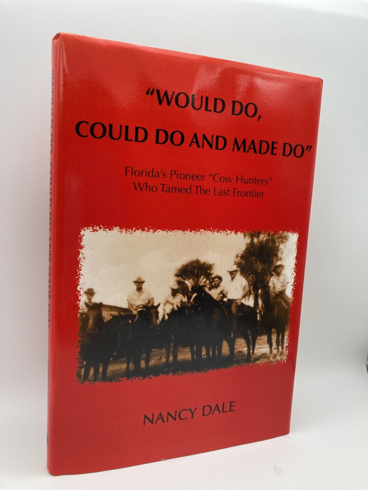 "Would Do, Could Do and Made Do": Florida's Pioneer "Cow Hunters" Who Tamed The Last Frontier
