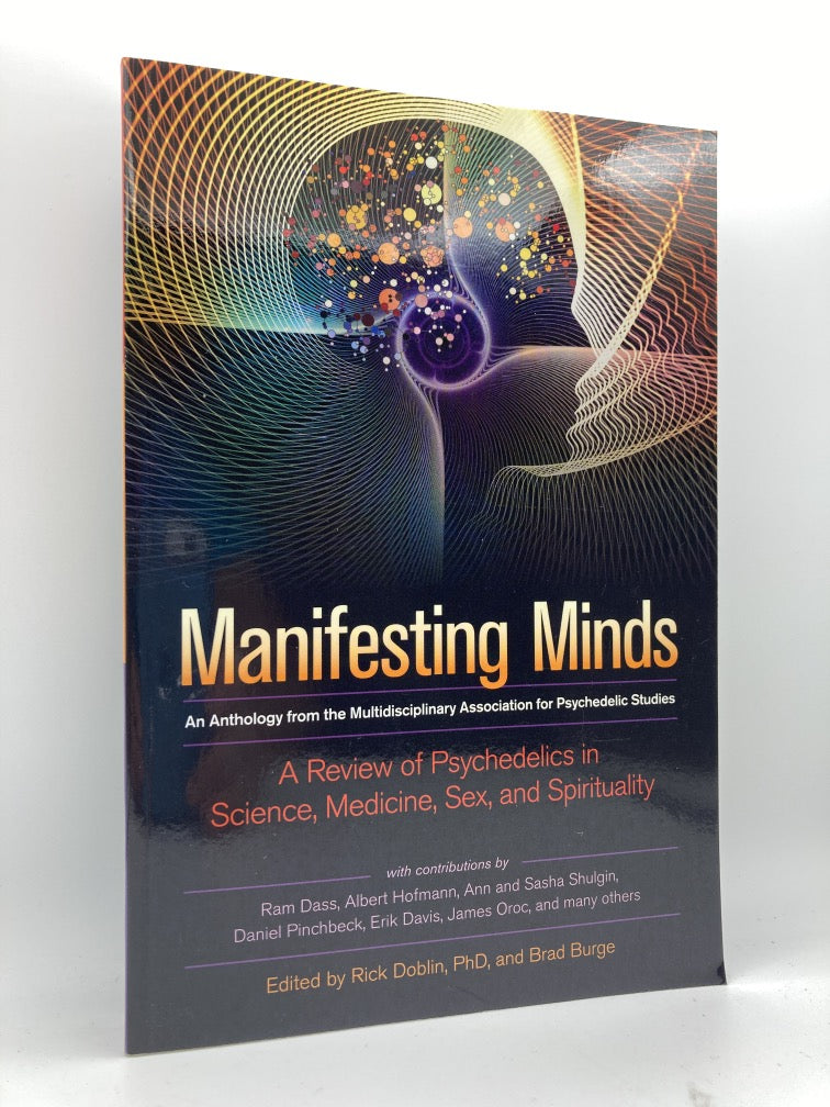 Manifesting Minds: A Review of Psychedelics in Science, Medicine, Sex and Spirituality
