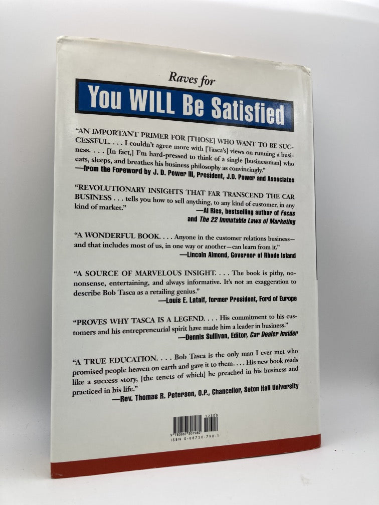 You Will Be Satisfied: Ford Motor's Top Salesman Shows You How to Turn Happy Customers into Fanatical Loyalists and Leave Your Competitors in the Dust