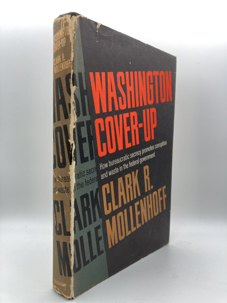 Washington Cover-Up: How Bureaucratic Secrecy Promotes Corruption and Waste in the Federal Government