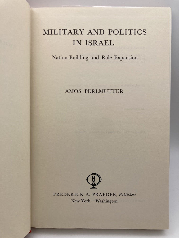 Military & Politics in Israel: Nation-Building and Role Expansion