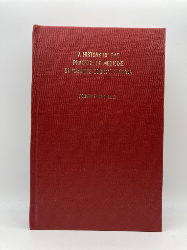 A History of the Practice of Medicine in Manatee Country, Florida