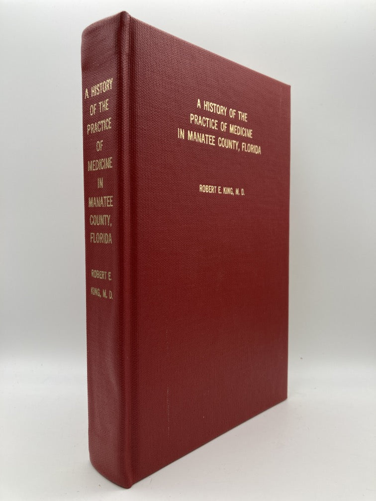 A History of the Practice of Medicine in Manatee Country, Florida