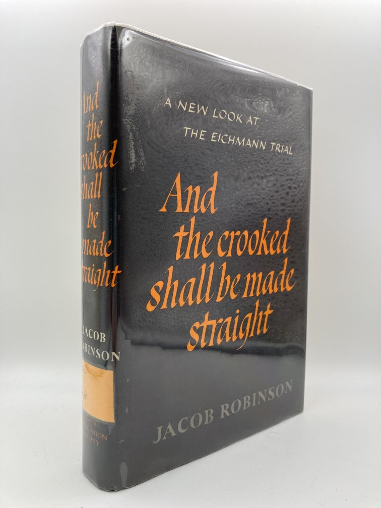 And the Crooked Shall Be Made Straight: A New Look at the Eichmann Trial