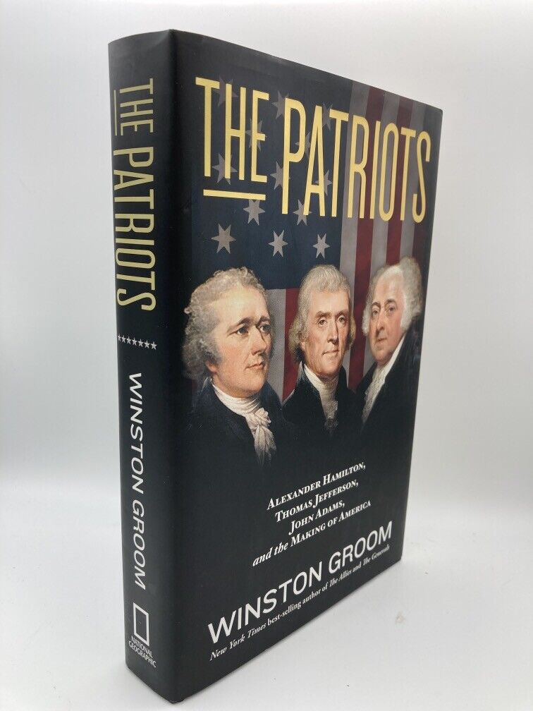 The Patriots: Alexander Hamilton, Thomas Jefferson, John Adams