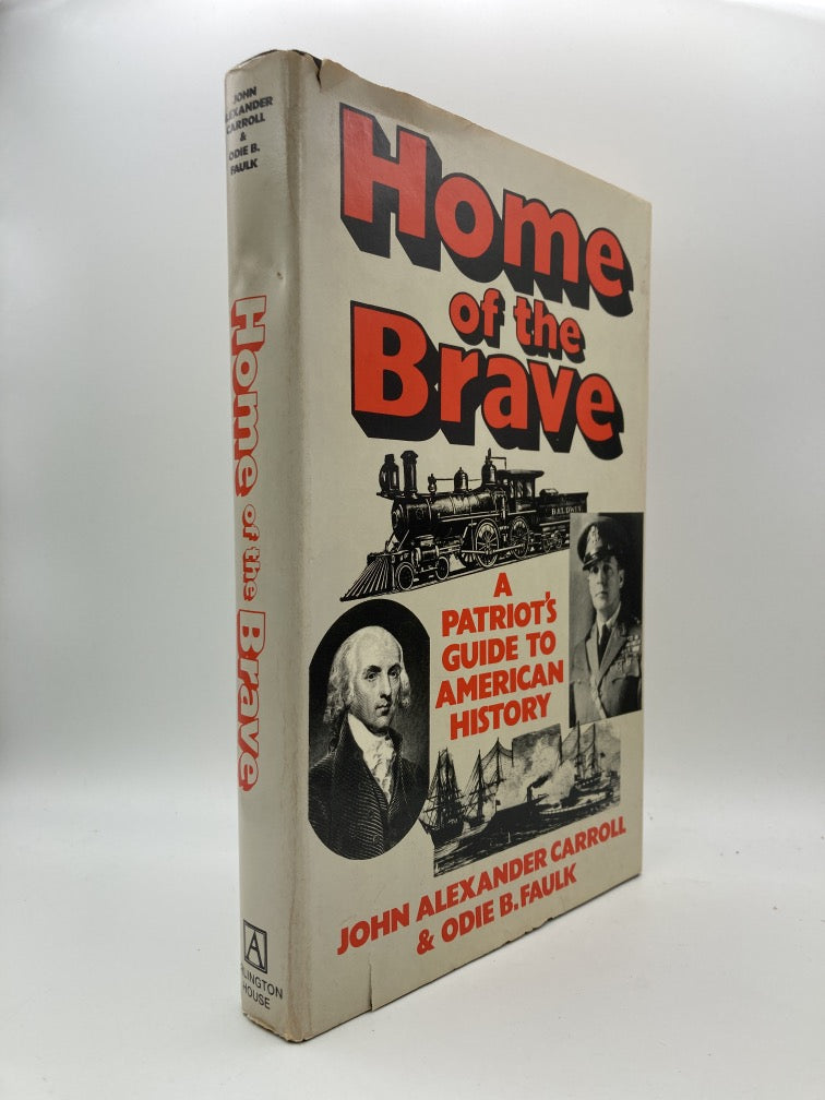 Home of the Brave: A Patriot's Guide to American History
