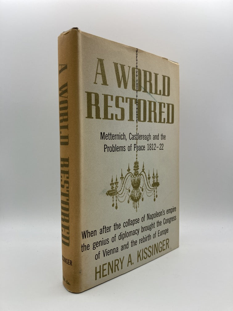 A World Restored: Metternich, Castlereagh and the Problems of Peace